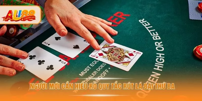 Baccarat Online AU88 - Bàn Chơi Được Quan Tâm Nhiều Nhất Người mới cần hiểu rõ quy tắc rút lá bài thứ ba
