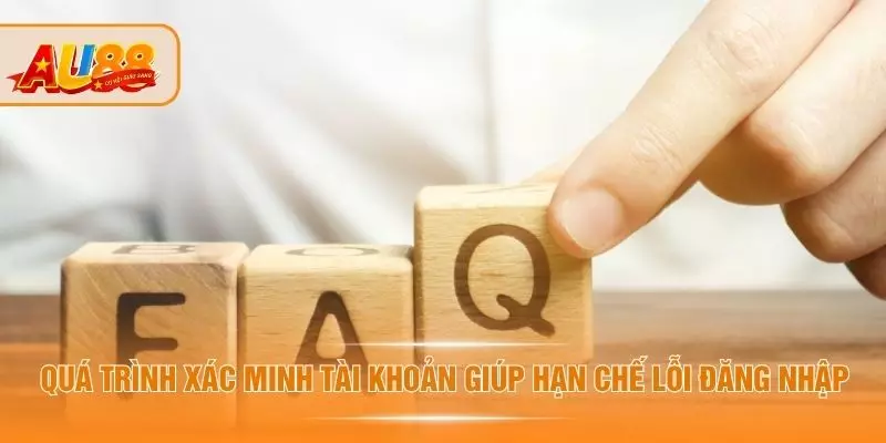Quá trình xác minh tài khoản giúp hạn chế lỗi đăng nhập 